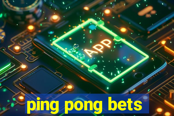 ping pong bets